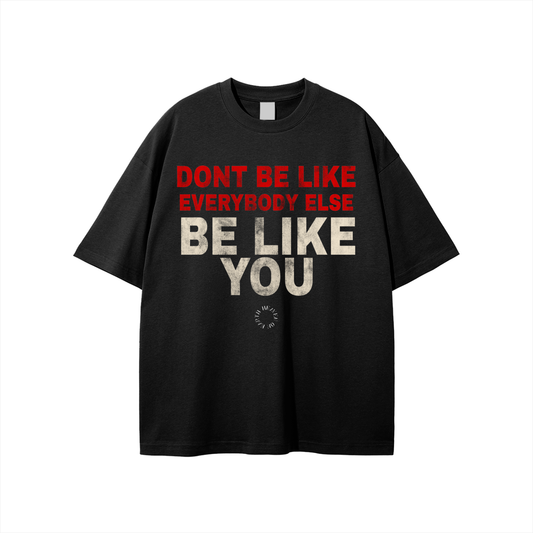 Be Like You Tee